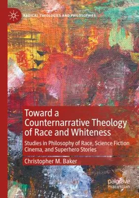 Obrázok produktu pre Toward a Counternarrative Theology of Race and Whiteness