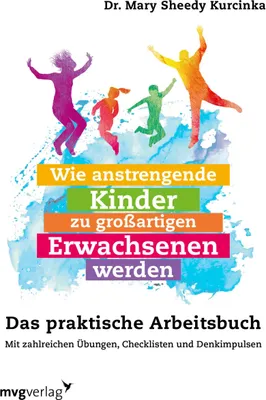 Produktbild von Wie anstrengende Kinder zu großartigen Erwachsenen werden