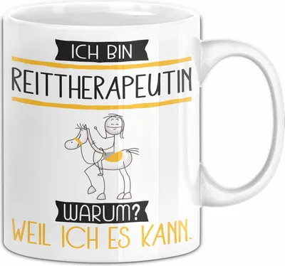 Produktbild von Reittherapeutin Tasse Geschenk Ich Bin Reittherapeutin Warum Weil Ich Es Kann Geschenkidee Geburtstag (Weiß)