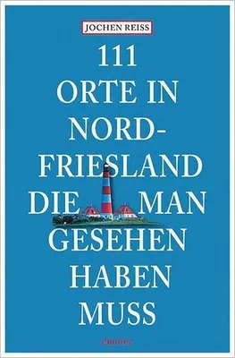 Immagine prodotto di 111 Orte in Nordfriesland, die man gesehen haben muss