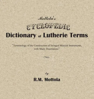 Produktbild von Mottola's Cyclopedic Dictionary of Lutherie Terms