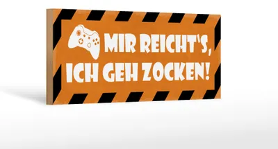 Produktbild von Holzschild Spruch 27x10cm mir reicht`s ich geh zocken
