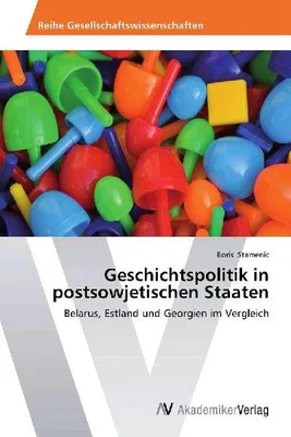 Produktbild von Geschichtspolitik in postsowjetischen Staaten