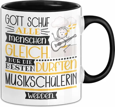 Produktbild von Musikschülerin Geschenk Becher Tasse Gott Schuf Alle Menschen Gleich Nur Die Besten Durfeten Musikschülerin Werden Geschenkidee Lustig (Schwarz)