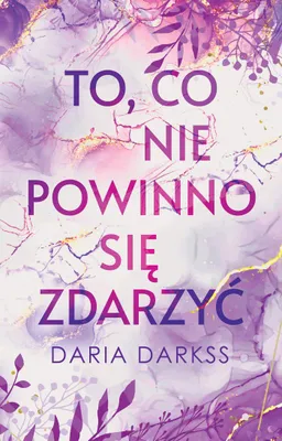 Zdjęcie produktu dla To, co nie powinno się zdarzyć - powieść obyczajowa