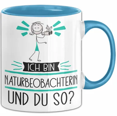 Produktbild von Naturbeobachterin Tasse Geschenk Ich Bin Naturbeobachterin Und Du So Geschenkidee Lustiger Spruch Becher (Blau)