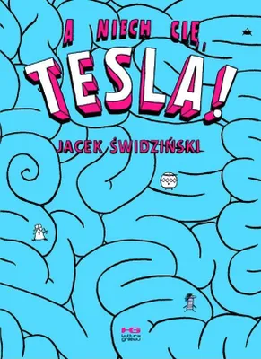 Zdjęcie produktu dla A niech cię, Tesla! Komiks science-fiction Jacka Świdzińskiego