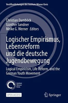 Zdjęcie produktu dla Logischer Empirismus, Lebensreform und die deutsche Jugendbewegung
