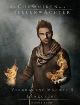 Obrázok produktu pre Die Chroniken der Seelenwächter - Verborgene Mächte 5 - Erweckung (Finalband 1. Zyklus)