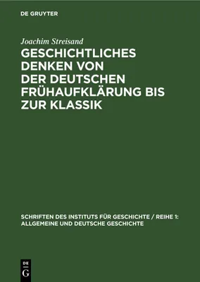 Produktbild von Geschichtliches Denken von der deutschen Frühaufklärung bis zur Klassik