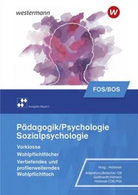 Image de Pädagogik/Psychologie für die Berufliche Oberschule. Schulbuch. Vorklasse - Wahlpflichtfächer. Bayern