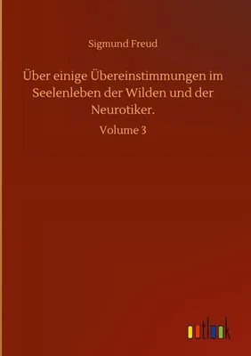 Immagine prodotto di Über einige Übereinstimmungen im Seelenleben der Wilden und der Neurotiker.