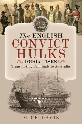 Immagine prodotto di The English Convict Hulks 1600s - 1868