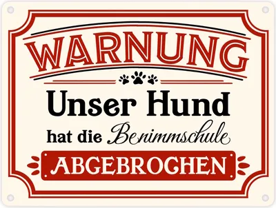 Produktbild von Warnung - Unser Hund hat die Benimmschule abgebrochen Metallschild in 15x20 cm