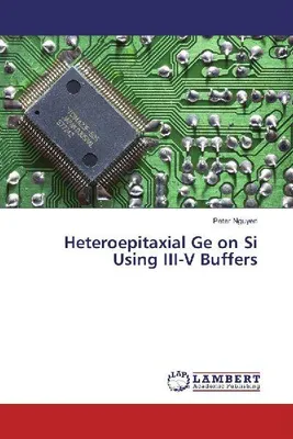 Produktbild von Heteroepitaxial Ge on Si Using III-V Buffers