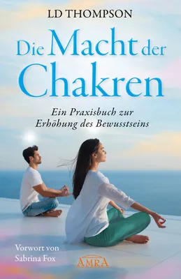 Produktbild von DIE MACHT DER CHAKREN: Ein Praxisbuch zur Erhöhung des Bewusstseins