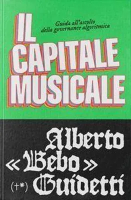 Produktbild von Il capitale musicale. Guida all'ascolto della governance algoritmica