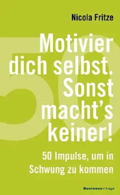 Produktbild von Motivier dich selbst. Sonst macht's keiner!