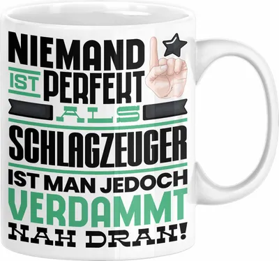 Produktbild von Schlagzeuger Geschenk Tasse Lustige Geschenkidee für Schlagzeuger Geburtstag Kaffee-Becher Niemand Ist Perfekt Aber Als Schlagzeuger Ist Man Nah Dran (Weiß)