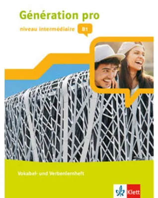 Produktbild von Génération pro - niveau intermédiaire B1. Vokabel- und Verbenlernheft 2. Lernjahr