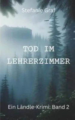 Produktbild von Tod im Lehrerzimmer - Ein Ländle-Krimi
