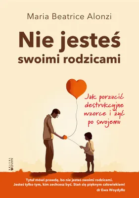 Obrázek produktu pro Nie jesteś swoimi rodzicami. Jak żyć po swojemu