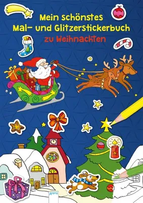 Obrázok produktu pre Mein schönstes Mal- und Glitzerstickerbuch zu Weihnachten