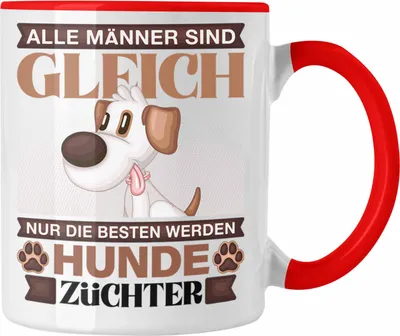 Produktbild von Trendation - Hunde Züchter Tasse Geschenk Lustiger Spruch Geschenkidee Alle Männer Gleich Die Besten Werden Hunde Züchter (Rot)