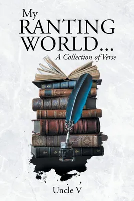 Produktbild von My Ranting World... A Collection of Verse
