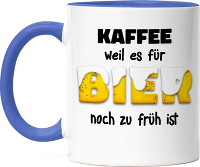 Produktbild von Kaffee Weil Es Für Bier Noch Zu Früh Ist Tasse Blau Coffee Coffeelover Alkohol Feierabend Pause Guten Morgen Morgens