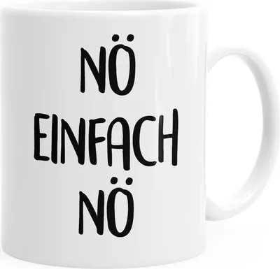Produktbild von lustige Kaffee-Tasse Nö Einfach Nö Spruch Sprüche Arbeit Büro Kollegen MoonWorks® weiß unisize