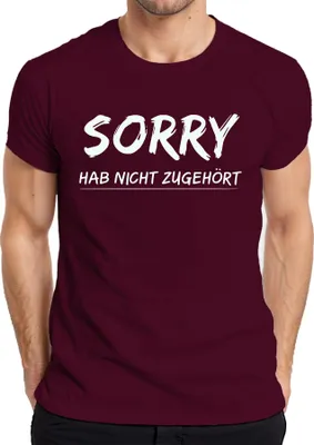 Produktbild von Sorry hab nicht zugehört Lustiger Spruch Sarkastisch Geschenk Herren T-Shirt, Burgundy, XL