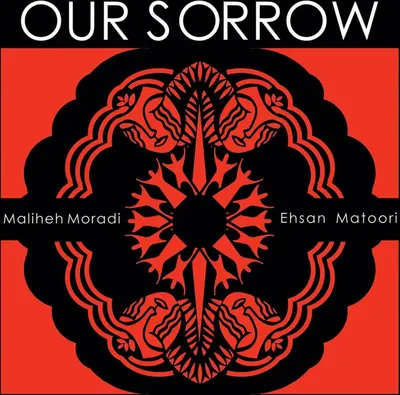 Obrázok produktu pre Maliheh Moradi & Ehsan Matoori: Our Sorrow