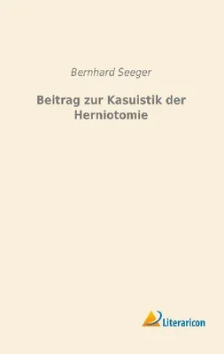 Produktbild von Beitrag zur Kasuistik der Herniotomie