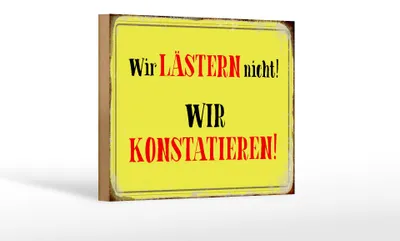 Produktbild von Holzschild Spruch 18x12cm wir lästern nicht konstatieren