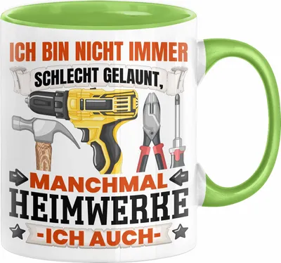 Produktbild von Heimwerker Geschenk Tasse Ich Bin Nicht immer Schlecht Gelaunt Männer Heimwerker Kaffee-Becher (Grün)