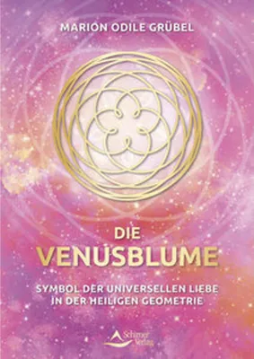 Obrázok produktu pre Die Venusblume Buch: 13 Aspekte der Blume der Liebe, Heilige Geometrie, mit Übungen