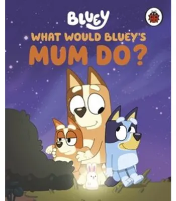 Produktbild von Bluey: What Would Bluey's Mum Do?