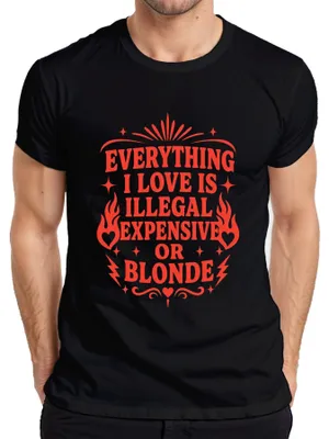 Zdjęcie produktu dla T-shirt męski "Everything I Love Is Illegal Expensive Or Statement Sarkasmus Fun", czarny, rozmiar M