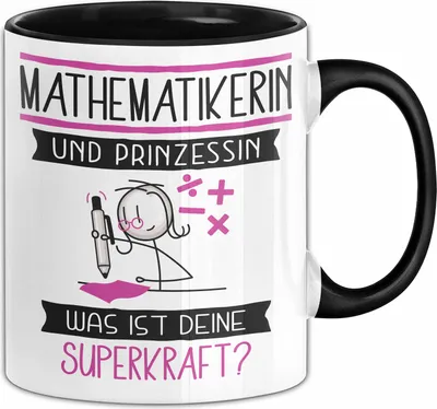 Produktbild von Mathematikerin Und Prinzessin Tasse Geschenk Für Eine Mathematikerin Geburtstag Was Ist Deine Superkraft (Schwarz)