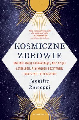 Image de Kosmiczne zdrowie. Uwolnij swoją uzdrawiającą moc dzięki astrologii, psychologii pozytywnej i medycynie integracyjnej