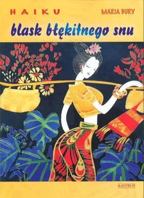 Productafbeelding van Haiku blask blask błękitnego snu tomik poetycki - Maria Bury (Poesie, Drama auf Polnisch)