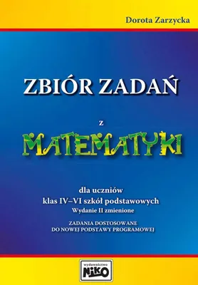 Productafbeelding van Zbiór zadañ z matematyki dla uczniów klas 4-6 Dorota Zarzycka (Buch auf Polnisch)
