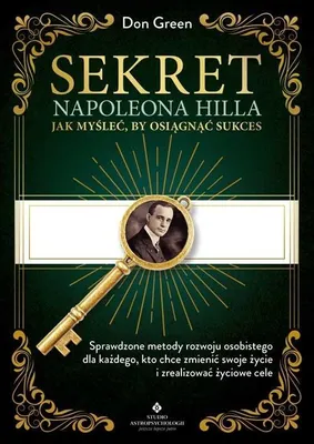 Zdjęcie produktu dla Sekret Napoleona Hilla - Jak myśleć, by osiągnąć sukces