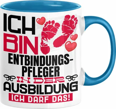 Produktbild von Entbindungspfleger Ausbildung Tasse Geschenk Ich Bin Entbindungspfleger In Der Ausbildung Ich Darf Das Geschenkidee Spruch (Blau)
