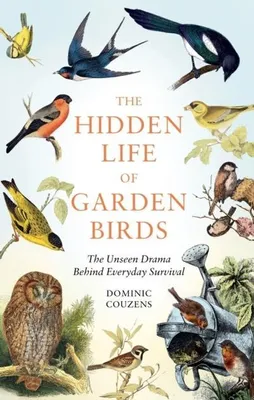 Zdjęcie produktu dla The Hidden Life of Garden Birds