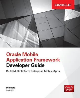 Produktbild von Oracle Mobile Application Framework Developer Guide: Build Multiplatform Enterprise Mobile Apps