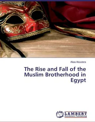 Produktbild von The Rise and Fall of the Muslim Brotherhood in Egypt