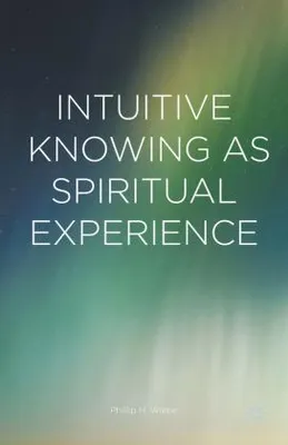 Obrázok produktu pre Intuitive Knowing as Spiritual Experience