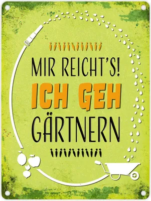 Produktbild von Metallschild mit Spruch: Mir reicht's! Ich geh gärtnern Blechschild Schild
